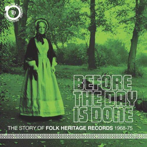 Before The Day Is Done - The Story Of Folk Heritage Records 1968-1975 (3CD) (2022)