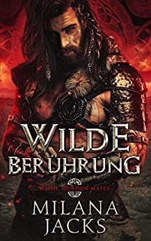 Milana Jacks  -  Wilde Ber&uuml;hrung (Wilde Horden - Mates 1)