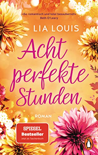 Cover: Louis, Lia  -  Acht perfekte Stunden − Der Liebesroman - Bestseller für bezaubernde Lesestunden