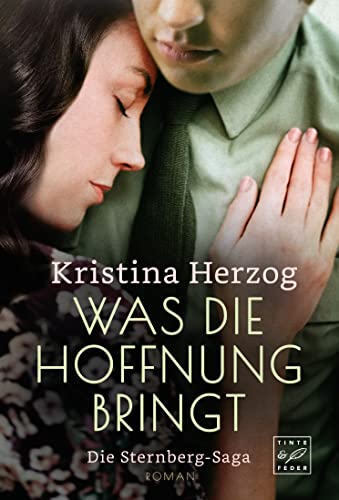Kristina Herzog  -  Was die Hoffnung bringt (Die Sternberg - Saga)