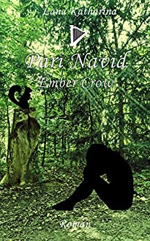 Katharina, Lana  -  Pari Navid: Ember Crow (Die Crow - Trilogie 2)