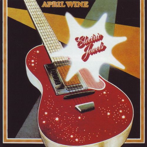April Wine - Electric Jewels 1973