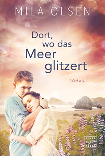 Mila Olsen  -  Dort, wo das Meer glitzert