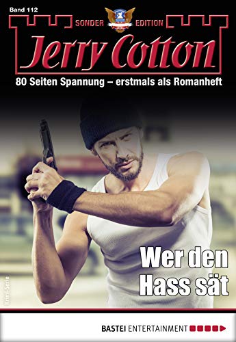 Cover: Jerry Cotton  -  Jerry Cotton Sonder - Edition 112  -  Wer den Hass sät