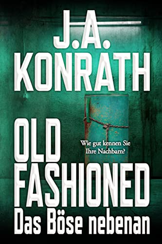 Cover: J A  Konrath  -  Old Fashioned  -  Das Böse nebenan