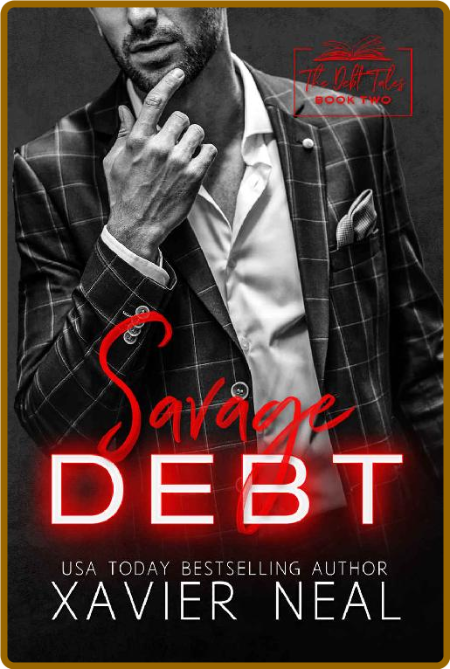 Savage Debt  A Marriage of Conv - Xavier Neal