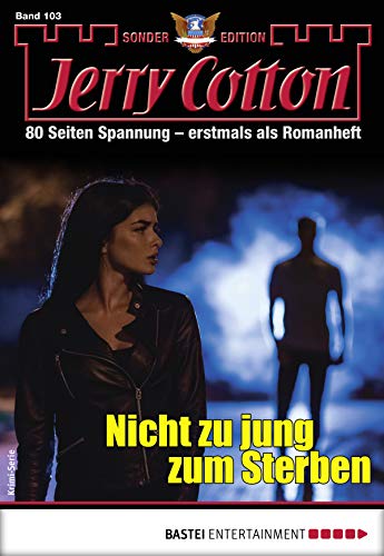 Cover: Jerry Cotton  -  Jerry Cotton Sonder - Edition 103  -  Nicht zu jung zum Sterben