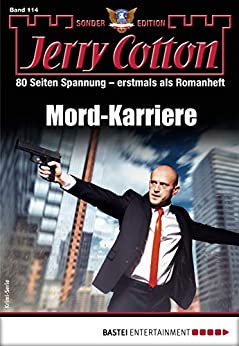 Jerry Cotton  -  Jerry Cotton Sonder - Edition 114  -  Mord - Karriere