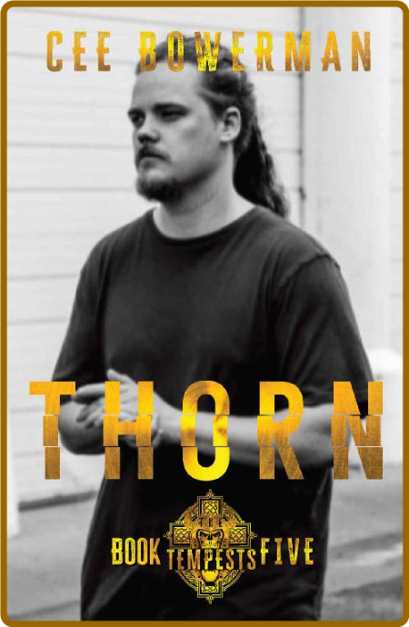 Thorn (The Tempests Book 5) - Cee Bowerman