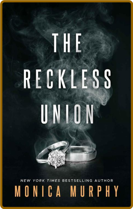 The Reckless Union (Wedded Blis - Monica Murphy