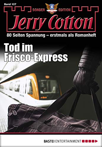Cover: Jerry Cotton  -  Jerry Cotton Sonder - Edition 107  -  Tod im Frisco - Express
