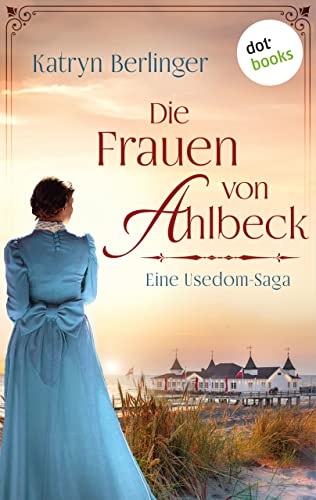 Katryn Berlinger  -  Die Frauen von Ahlbeck
