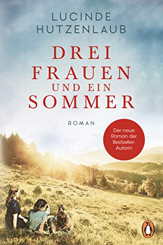 Cover: Lucinde Hutzenlaub  -  Drei Frauen und ein Sommer
