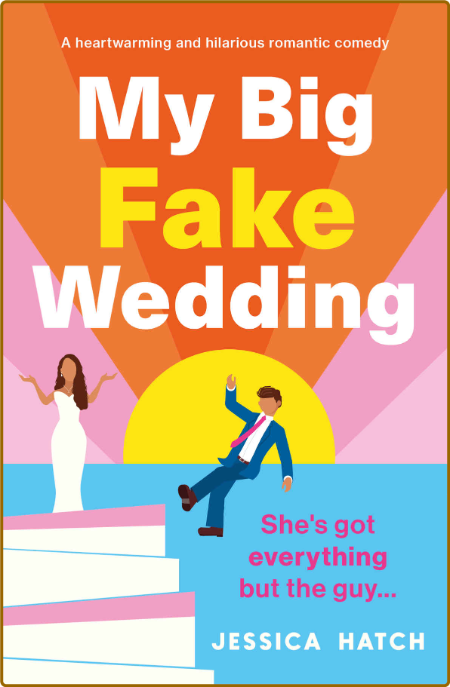 My Big Fake Wedding  A heartwar - Jessica Hatch D6242cf1335be8f4983ec037e4ea1f14