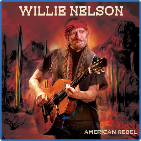 Willie Nelson - American Rebel (Remastered) (2022)