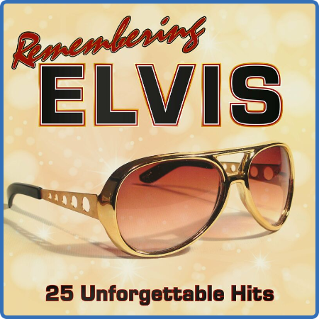 Various Artists - Remembering Elvis  25 Unforgettable Hits (2022)