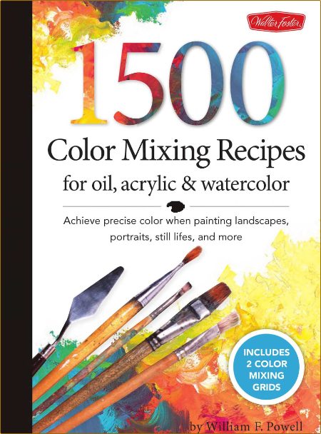 1 500 Color Mixing Recipes for Oil Acrylic Watercolor