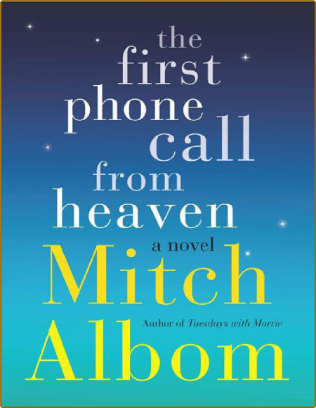 The First Phone Call From Heaven  A Novel