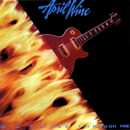 April Wine - Walking Through Fire 1985