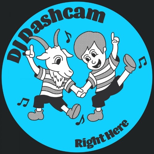DJ Dashcam - Right Here (2022)