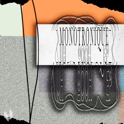 Monotronique - Uh Oooh EP (2022)