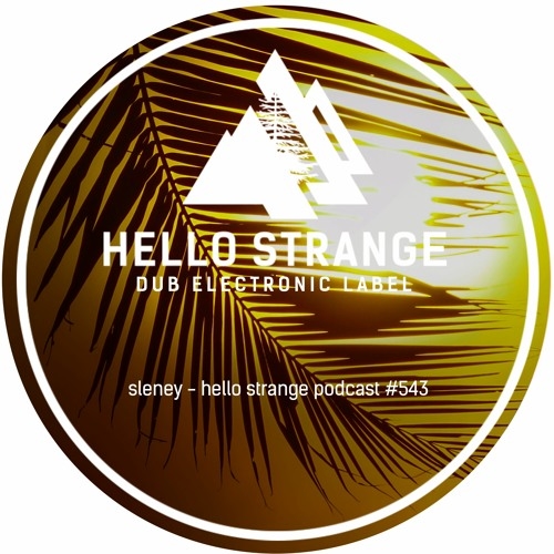 Sleney - Hello Strange Podcast Episode #543 (2022)