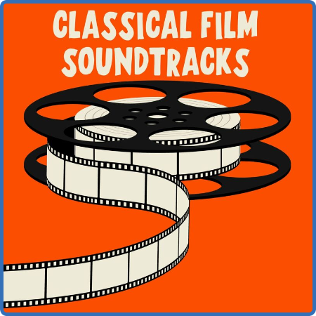 Various Artists - Classical Film Soundtracks (2022)