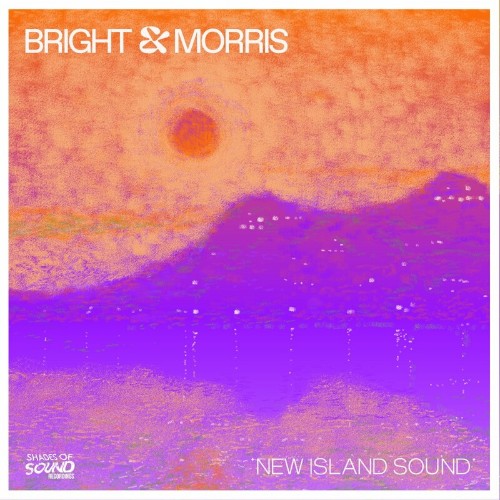 Bright & Morrris - New Island Sound (2022)