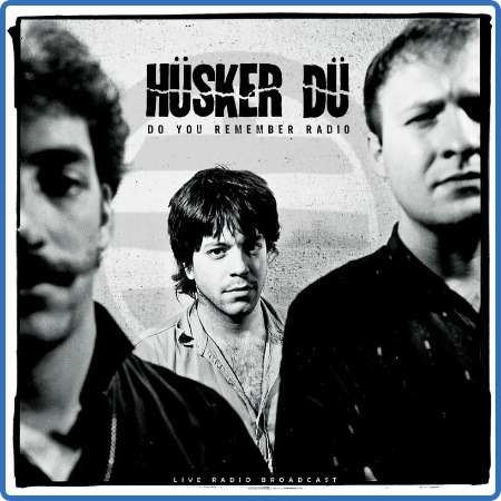 Husker Du - Do You Remember Radio (live) (2022)