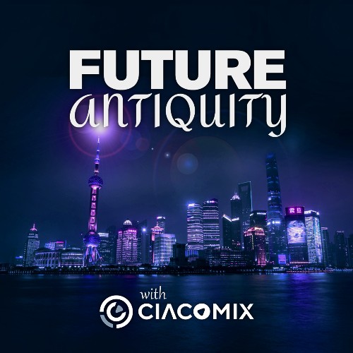Ciacomix - Future Antiquity 019 (2022-08-21)