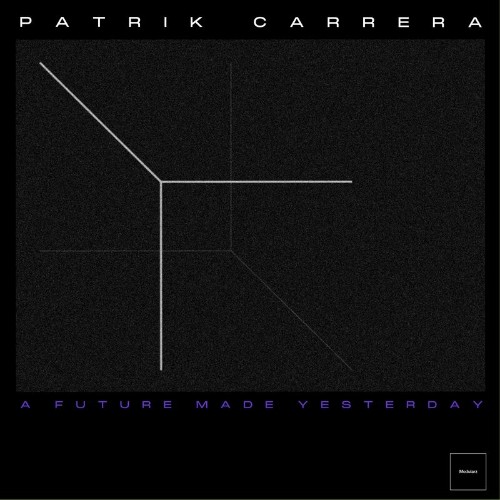 VA - Patrik Carrera - A Future Made Yesterday (2022) (MP3)