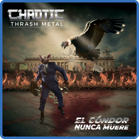 Chaotic Thrash Metal - El Condor Nunca Muere (2022)