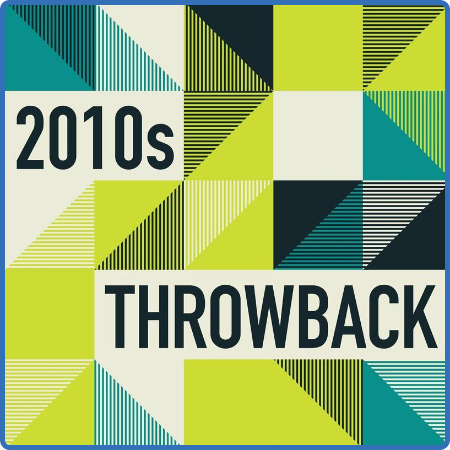 Various Artists - 2010s Throwback (2022)