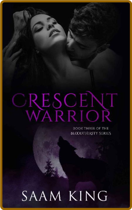 Crescent Warrior  Book Three of - Saam King Ce82fdfcaed3927e32ab195ad3754ba9