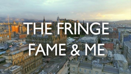 BBC - The Fringe, Fame and Me (2022)