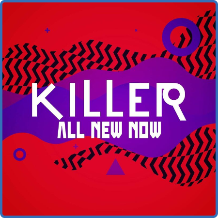 Various Artists - Killer  All New Now (2022)