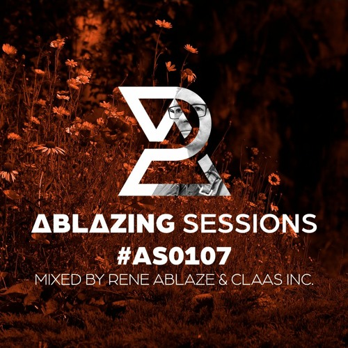 Rene Ablaze & Claas Inc. - Ablazing Sessions 107 (2022-08-19)