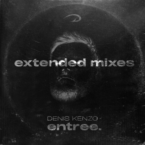 Denis Kenzo - Entree. (Extended Mixes) (2022)