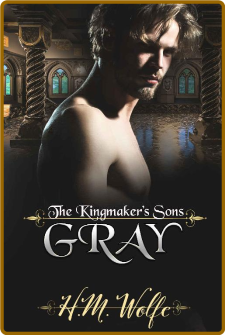 GRay  The Kingmaker's Sons - H M  Wolfe