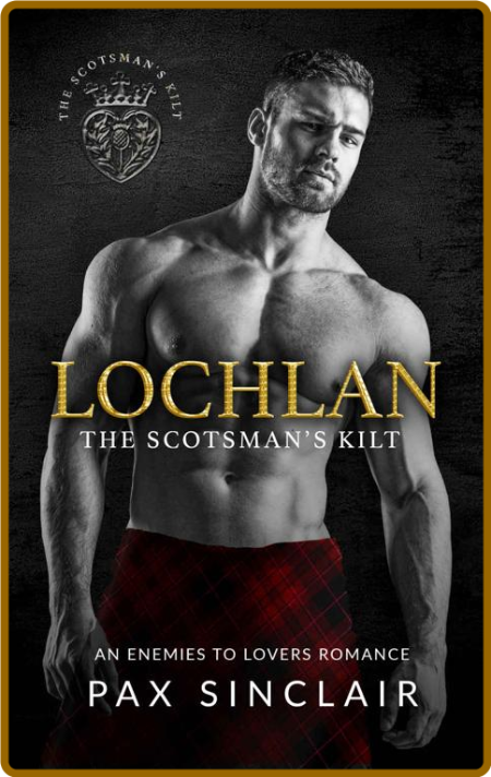 Lochlan (The Scotsman's Kilt Bo - Pax Sinclair