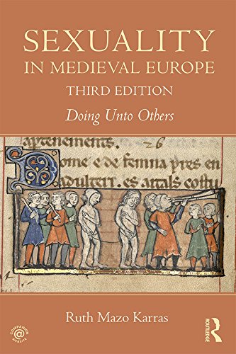 Sexuality in Medieval Europe Doing Unto Others, 3rd Edition
