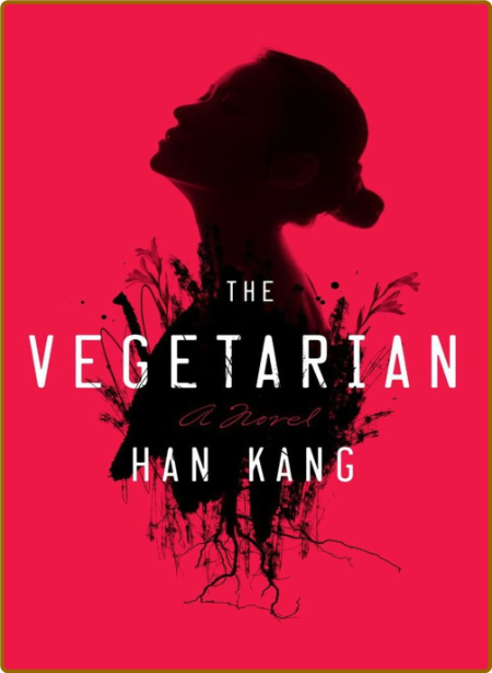 The Vegetarian  A Novel
