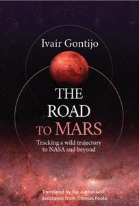 The Road to Mars Tracking a wild trajectory to NASA and beyond