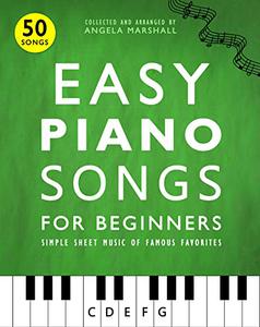 Easy Piano Songs for Beginners Simple Sheet Music of Famous Favorites