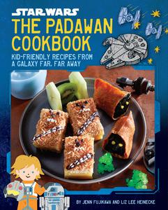 The Padawan Cookbook Kid-Friendly Recipes From a Galaxy Far, Far Away (Star Wars)