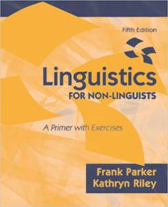 Linguistics for Non-Linguists A Primer with Exercises, 5th Edition