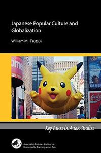 Japanese Popular Culture and Globalization (Key Issues in Asian Studies)