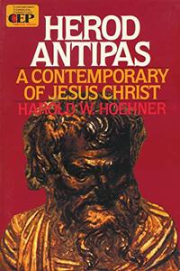 Herod Antipas A Contemporary of Jesus Christ