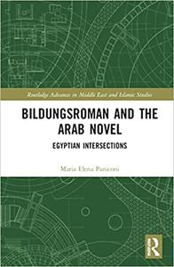 Bildungsroman and the Arab Novel Egyptian Intersections