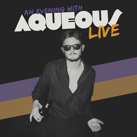 Aqueous - An Evening With Aqueous (Live) (2022)